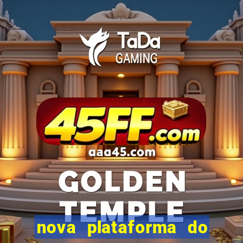 nova plataforma do jogo do tigre